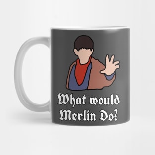 What would Merlin Do? Mug